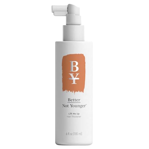 Better Not Younger Lift Me Up Hair Thickener Spray 6Fl.Oz. Volumizing Hair Thickening Spray For Women Over 40 - Nourishes Scalp,