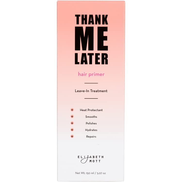 Elizabeth Mott Thank Me Later Hair Primer Leave-In Hair Treatment - Conditioning, Strengthening, Heat Protectant, Anti-Frizz - V