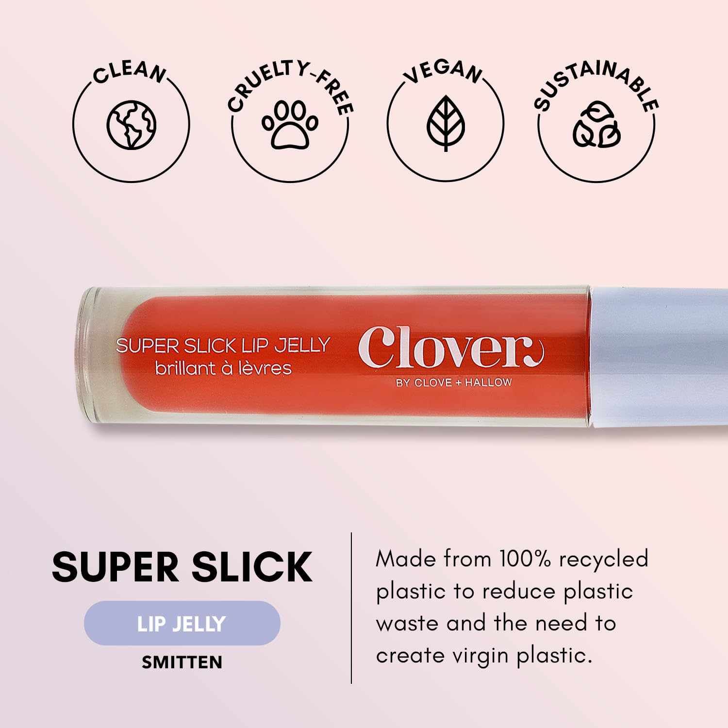 Clover Super Slick Lip Gloss | Non Sticky Lip Jelly, Moisturizing And Hydrating Pigmented Lip Gloss | Cruelty-Free & Vegan Lip M