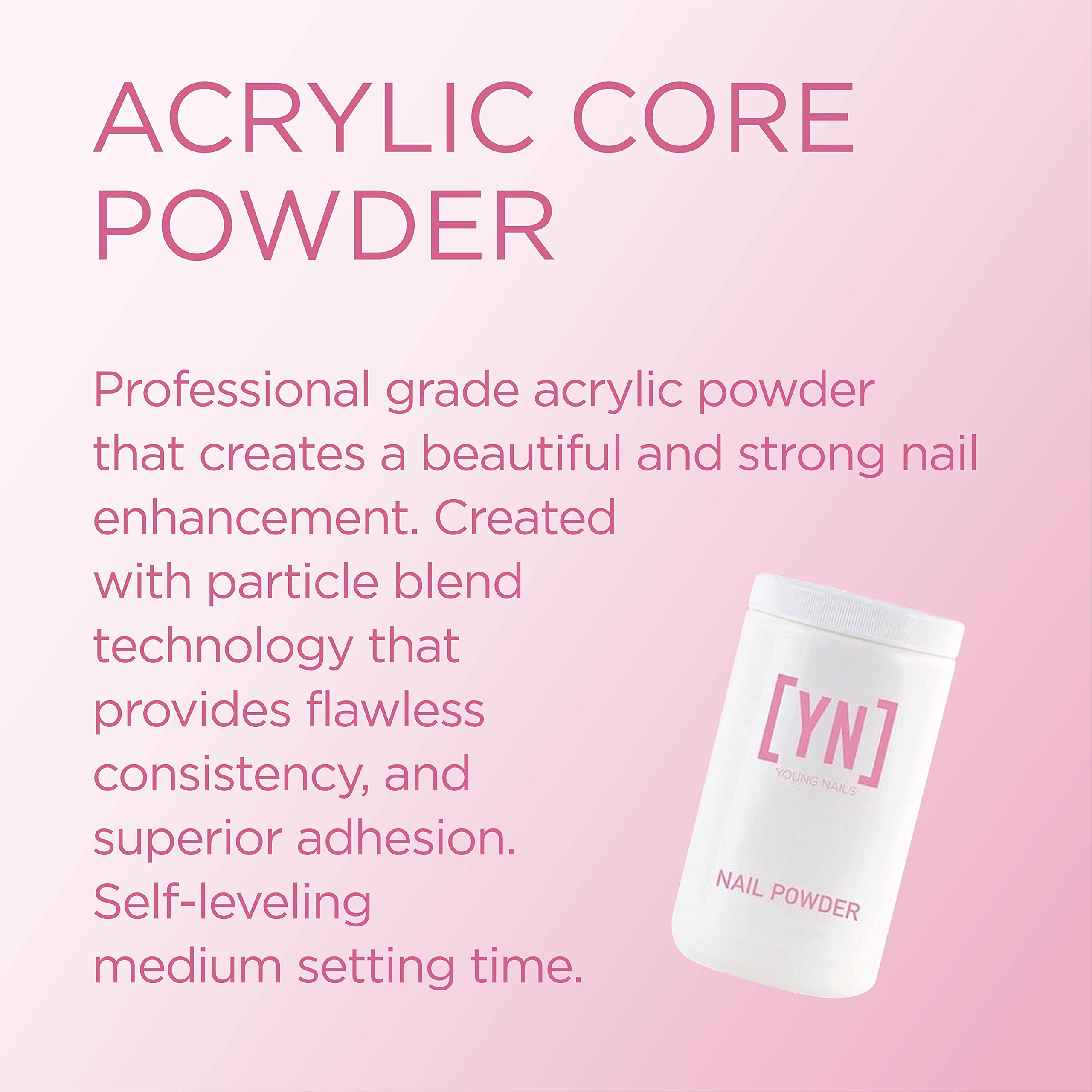 Young Nails Acrylic Powders, core created for a flawless consistency and superior adhesion core Powder Begins to set in 90 secon