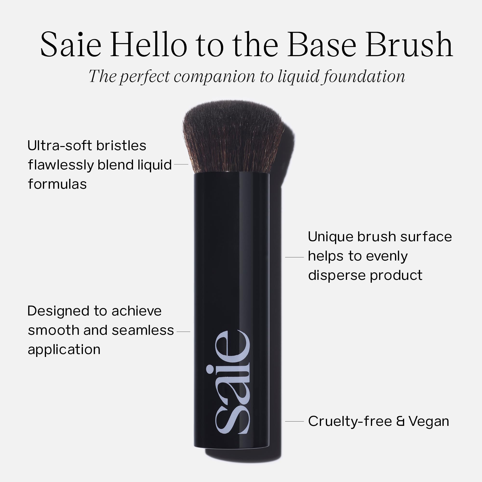 Saie The Base Brush - Ultra-Soft Foundation Brush for Liquid Makeup - Dense Complexion + Blending Brush with Cruelty-Free, Synth