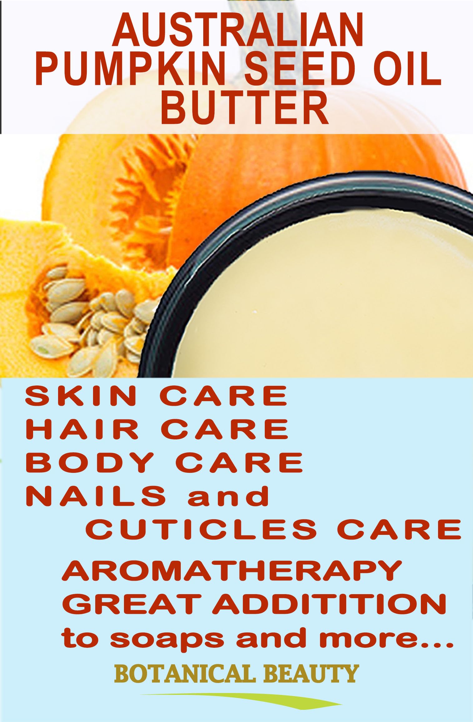 Botanical Beauty' Pumpkin Seed Oil Butter Australian Natural Virgin Unrefined Raw For Face, Skin, Damaged Hair, Lip, Nails 2 Fl.